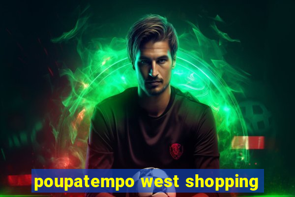 poupatempo west shopping